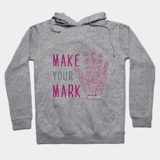 Make Your Mark Hoodie